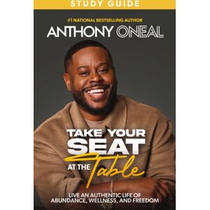Thomas Nelson Publishers Take Your Seat At The Table Study Guide : Live An Authentic Life Of Abundance, Wellness, And Freedom Thomas Nelson Publishers Take Your Seat At The Table Study Guide : Live An Authentic Life Of Abundance, Wellness, And Freedom