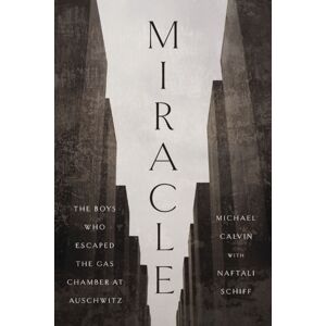 HarperCollins Focus Miracle : The Boys Who Escaped The Gas Chamber At Auschwitz HarperCollins Focus Miracle : The Boys Who Escaped The Gas Chamber At Auschwitz