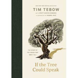 Thomas Nelson Publishers If The Tree Could Speak : The Story Of The Cross That Saw It All Thomas Nelson Publishers If The Tree Could Speak : The Story Of The Cross That Saw It All