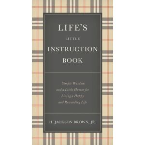 Thomas Nelson Publishers Life'S Little Instruction Book : Simple Wisdom And A Little Humor For Living A Happy And Rewarding Life Thomas Nelson Publishers Life'S Little Instruction Book : Simple Wisdom And A Little Humor For Living A Happy And Rewarding Life
