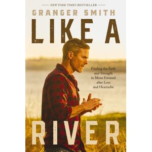 Thomas Nelson Publishers Like A River : Finding The Faith And Strength To Move Forward After Loss And Heartache Thomas Nelson Publishers Like A River : Finding The Faith And Strength To Move Forward After Loss And Heartache