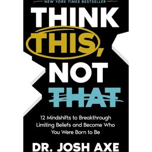 Thomas Nelson Publishers Think This, Not That : 12 Mindshifts To Breakthrough Limiting Beliefs And Become Who You Were Born To Be Thomas Nelson Publishers Think This, Not That : 12 Mindshifts To Breakthrough Limiting Beliefs And Become Who You Were Born To Be