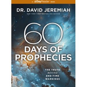 Thomas Nelson Publishers 60 Days Of Prophecies : The Truth Behind End-Time Warnings Thomas Nelson Publishers 60 Days Of Prophecies : The Truth Behind End-Time Warnings