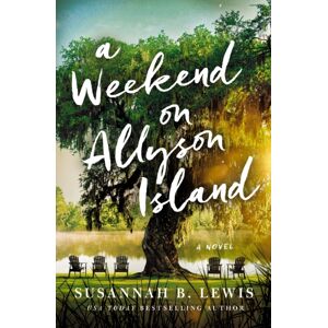 Thomas Nelson Publishers A Weekend On Allyson Island : A Novel Thomas Nelson Publishers A Weekend On Allyson Island : A Novel