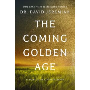 Thomas Nelson Publishers The Coming Golden Age : 31 Ways To Be Kingdom Ready Thomas Nelson Publishers The Coming Golden Age : 31 Ways To Be Kingdom Ready