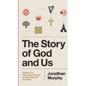 Thomas Nelson Publishers The Story Of God And Us : Finding Our Place And Purpose In God'S Plan For The World Thomas Nelson Publishers The Story Of God And Us : Finding Our Place And Purpose In God'S Plan For The World