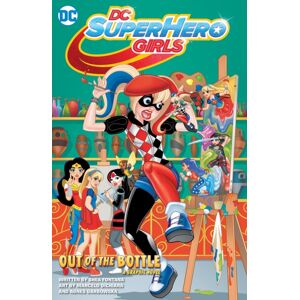 DC Comics Dc Super Hero Girls : Out Of The Bottle DC Comics Dc Super Hero Girls : Out Of The Bottle
