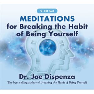 Hay House Inc Meditations For Breaking The Habit Of Being Yourself : Revised Edition Hay House Inc Meditations For Breaking The Habit Of Being Yourself : Revised Edition