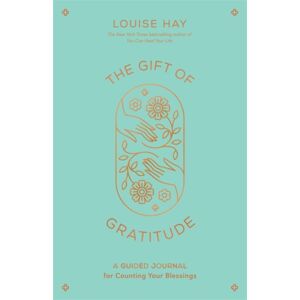 Hay House Inc The Gift Of Gratitude : A Guided Journal For Counting Your Blessings Hay House Inc The Gift Of Gratitude : A Guided Journal For Counting Your Blessings