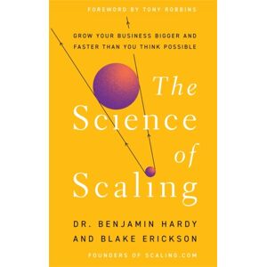 Hay House Inc The Science Of Scaling : Grow Your Business Bigger And Faster Than You Think Possible Hay House Inc The Science Of Scaling : Grow Your Business Bigger And Faster Than You Think Possible