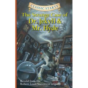 Sterling Juvenile Classic Starts®: The Strange Case Of Dr. Jekyll And Mr. Hyde Sterling Juvenile Classic Starts®: The Strange Case Of Dr. Jekyll And Mr. Hyde
