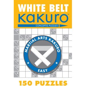 Union Square & Co. White Belt Kakuro : 150 Puzzles Union Square & Co. White Belt Kakuro : 150 Puzzles