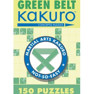 Union Square & Co. Green Belt Kakuro : 150 Puzzles Union Square & Co. Green Belt Kakuro : 150 Puzzles