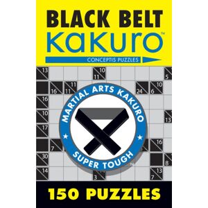 Union Square & Co. Black Belt Kakuro : 150 Puzzles Union Square & Co. Black Belt Kakuro : 150 Puzzles