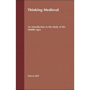 Palgrave USA Thinking Medieval : An Introduction To The Study Of The Middle Ages Palgrave USA Thinking Medieval : An Introduction To The Study Of The Middle Ages