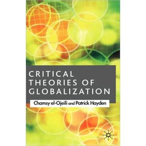 Palgrave USA Critical Theories Of Globalization : An Introduction Palgrave USA Critical Theories Of Globalization : An Introduction