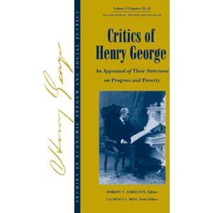 John Wiley and Sons Ltd Studies In Economic Reform And Social Justice, Critics Of Henry George : An Appraisal Of Their Strictures On Progress And Poverty John Wiley and Sons Ltd Studies In Economic Reform And Social Justice, Critics Of Henry George : An Appraisal Of Their Strictures On Progress And Poverty