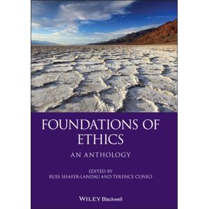 John Wiley and Sons Ltd Foundations Of Ethics : An Anthology John Wiley and Sons Ltd Foundations Of Ethics : An Anthology