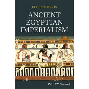 John Wiley and Sons Ltd Ancient Egyptian Imperialism John Wiley and Sons Ltd Ancient Egyptian Imperialism