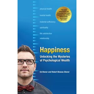 John Wiley and Sons Ltd Happiness : Unlocking The Mysteries Of Psychological Wealth John Wiley and Sons Ltd Happiness : Unlocking The Mysteries Of Psychological Wealth