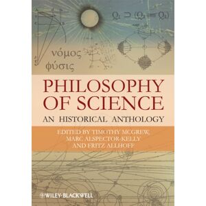 John Wiley and Sons Ltd Philosophy Of Science : An Historical Anthology John Wiley and Sons Ltd Philosophy Of Science : An Historical Anthology