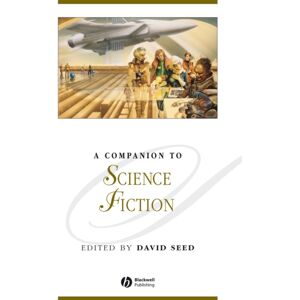 John Wiley and Sons Ltd A Companion To Science Fiction John Wiley and Sons Ltd A Companion To Science Fiction