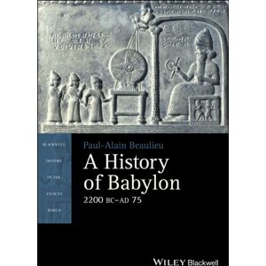 John Wiley and Sons Ltd A History Of Babylon, 2200 Bc - Ad 75 John Wiley and Sons Ltd A History Of Babylon, 2200 Bc - Ad 75