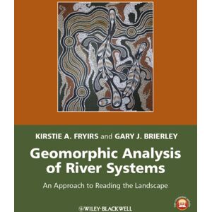 John Wiley and Sons Ltd Geomorphic Analysis Of River Systems : An Approach To Reading The Landscape John Wiley and Sons Ltd Geomorphic Analysis Of River Systems : An Approach To Reading The Landscape