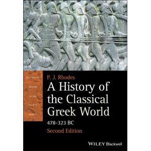 John Wiley and Sons Ltd A History Of The Classical Greek World : 478 - 323 Bc John Wiley and Sons Ltd A History Of The Classical Greek World : 478 - 323 Bc