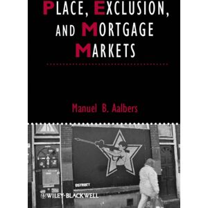 John Wiley and Sons Ltd Place, Exclusion And Mortgage Markets John Wiley and Sons Ltd Place, Exclusion And Mortgage Markets