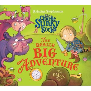 HarperCollins Publishers Sir Charlie Stinky Socks: The Really Big Adventure HarperCollins Publishers Sir Charlie Stinky Socks: The Really Big Adventure