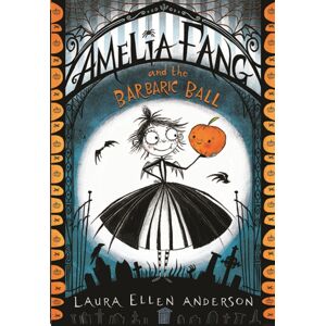 HarperCollins Publishers Amelia Fang And The Barbaric Ball HarperCollins Publishers Amelia Fang And The Barbaric Ball