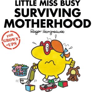 HarperCollins Publishers Little Miss Busy Surviving Motherhood HarperCollins Publishers Little Miss Busy Surviving Motherhood