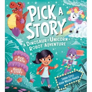 HarperCollins Publishers Pick A Story: A Dinosaur Unicorn Robot Adventure HarperCollins Publishers Pick A Story: A Dinosaur Unicorn Robot Adventure