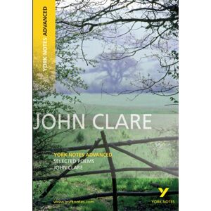 Pearson Education Limited Selected Poems Of John Clare (York Notes Advanced) English Literature Study Guide - For 2026, 2027 Exams : York Notes Series Pearson Education Limited Selected Poems Of John Clare (York Notes Advanced) English Literature Study Guide - For 2026, 2027 Exams : York Notes Series