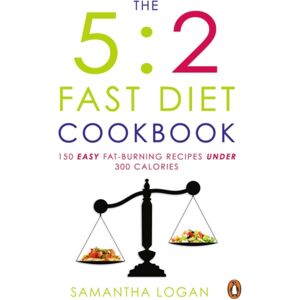 Penguin Books Ltd The 5:2 Fast Diet Cookbook : Easy Low-Calorie & Fat-Burning Recipes For Fast Days Penguin Books Ltd The 5:2 Fast Diet Cookbook : Easy Low-Calorie & Fat-Burning Recipes For Fast Days