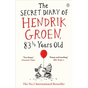Penguin Books Ltd The Secret Diary Of Hendrik Groen, 83¼ Years Old Penguin Books Ltd The Secret Diary Of Hendrik Groen, 83¼ Years Old