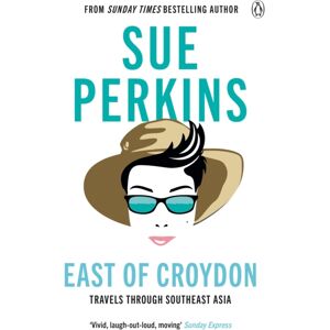 Penguin Books Ltd East Of Croydon : Travels Through India And South East Asia Inspired By Her Bbc 1 Series 'The Ganges' Penguin Books Ltd East Of Croydon : Travels Through India And South East Asia Inspired By Her Bbc 1 Series 'The Ganges'