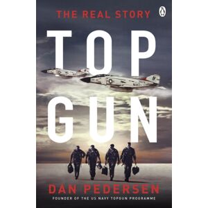 Penguin Books Ltd Topgun : The Thrilling True Story Behind The Action-Packed Classic Film Penguin Books Ltd Topgun : The Thrilling True Story Behind The Action-Packed Classic Film
