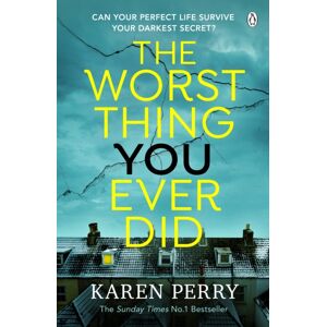 Penguin Books Ltd The Worst Thing You Ever Did : The Gripping Thriller From Sunday Times selling Author Karen Perry Penguin Books Ltd The Worst Thing You Ever Did : The Gripping Thriller From Sunday Times selling Author Karen Perry