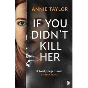 Penguin Books Ltd If You Didn’t Kill Her Penguin Books Ltd If You Didn’t Kill Her