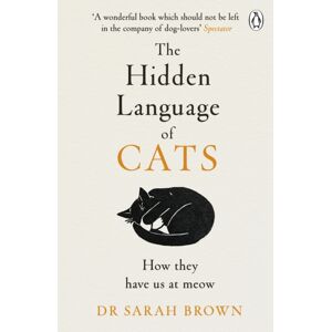 Penguin Books Ltd The Hidden Language Of Cats : Learn What Your Feline Friend Is Trying To Tell You Penguin Books Ltd The Hidden Language Of Cats : Learn What Your Feline Friend Is Trying To Tell You