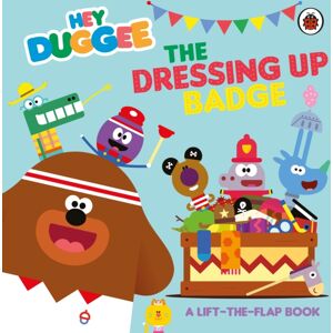 Penguin Random House Children's UK Hey Duggee: The Dressing Up Badge : A Lift-The-Flap Book Penguin Random House Children's UK Hey Duggee: The Dressing Up Badge : A Lift-The-Flap Book