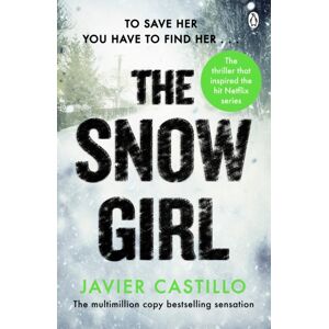 Penguin Books Ltd The Snow Girl : The Nail-Biting Thriller Behind The Netflix Original Series! Penguin Books Ltd The Snow Girl : The Nail-Biting Thriller Behind The Netflix Original Series!
