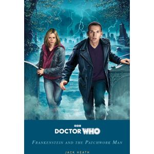 Penguin Random House Children's UK Doctor Who: Frankenstein And The Patchwork Man Penguin Random House Children's UK Doctor Who: Frankenstein And The Patchwork Man