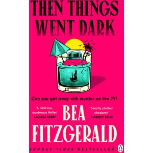 Penguin Books Ltd Then Things Went Dark Penguin Books Ltd Then Things Went Dark