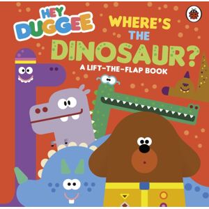 Penguin Random House Children's UK Hey Duggee: Where'S The Dinosaur? : A Lift-The-Flap Book Penguin Random House Children's UK Hey Duggee: Where'S The Dinosaur? : A Lift-The-Flap Book