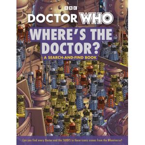 Penguin Random House Children's UK Doctor Who: Where'S The Doctor? : A Search-And-Find Book Penguin Random House Children's UK Doctor Who: Where'S The Doctor? : A Search-And-Find Book
