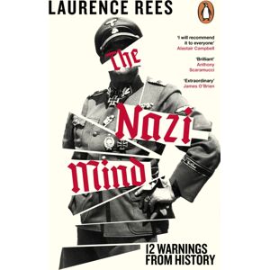 Penguin Books Ltd The Nazi Mind : Twelve Warnings From History Penguin Books Ltd The Nazi Mind : Twelve Warnings From History