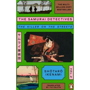 Penguin Books Ltd The Samurai Detectives: Volume 2 : The Killer On The Streets Penguin Books Ltd The Samurai Detectives: Volume 2 : The Killer On The Streets